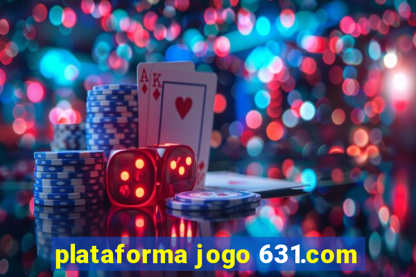 plataforma jogo 631.com